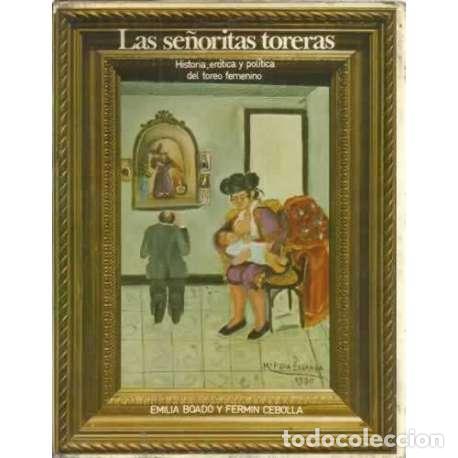 Libros: Las se&ntilde;oritas toreras - Emilia Boado / Ferm&iacute;n Cebolla - Foto 1