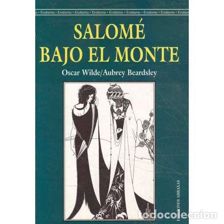 Libros: Salom&eacute; bajo el monte - Oscar Wilde / Aubrey Beardsley - Foto 1