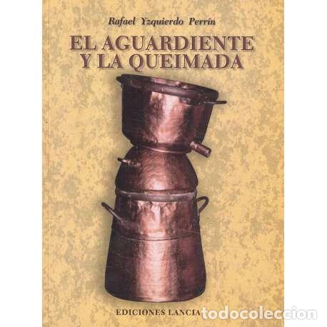 Libros: El aguardiente y la queimada - Yzquierdo Perr&iacute;n, Rafael - Foto 1