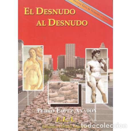 Libros: El desnudo al desnudo - L&oacute;pez Anad&oacute;n, Pedro - Foto 1