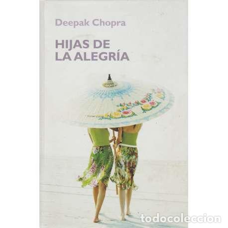 Libros: Hijas de la alegr&iacute;a - Chopra, Deepak - Foto 1