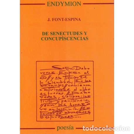 Libros: De Senectudes y concupiscencias - Font Espina, J - Foto 1