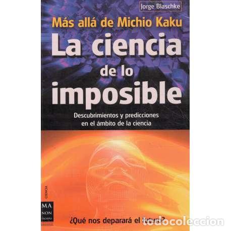 Libros: La ciencia de lo imposible - Blaschke, Jorge - Foto 1