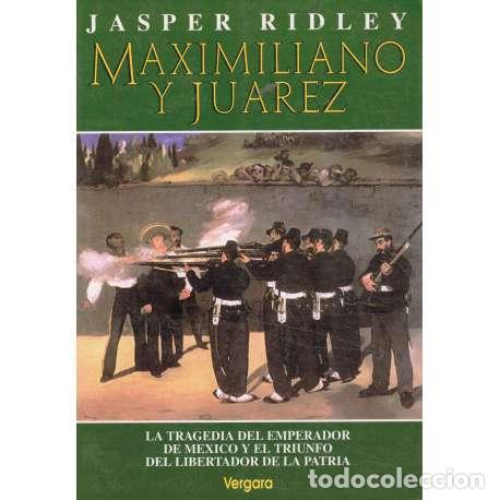 Libros: Maximiliano y Ju&aacute;rez - Ridley, Jasper - Foto 1