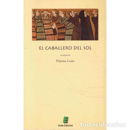 Libros: El Caballero del Sol - Luna, Paloma - Foto 1