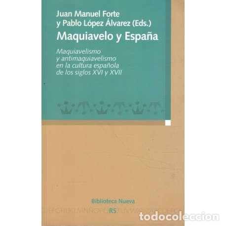 Libros: Maquiavelo y Espa&ntilde;a - Forte, Juan Manuel / L&oacute;pez &Aacute;lvarez, Pablo