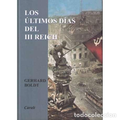 Libros: Los &uacute;ltimos d&iacute;as del III Reich - Boldt, Gerhard - Foto 1