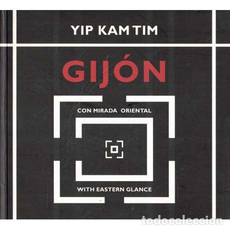 Libros: Gij&oacute;n con mirada oriental. Gij&oacute;n with eastern glance - Kam Tim, Yip - Foto 1