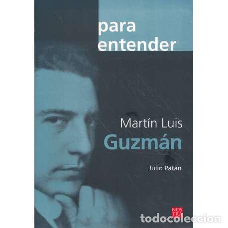 Libros: Para entender: Mart&iacute;n Luis Guzm&aacute;n - Pat&aacute;n, Julio - Foto 1