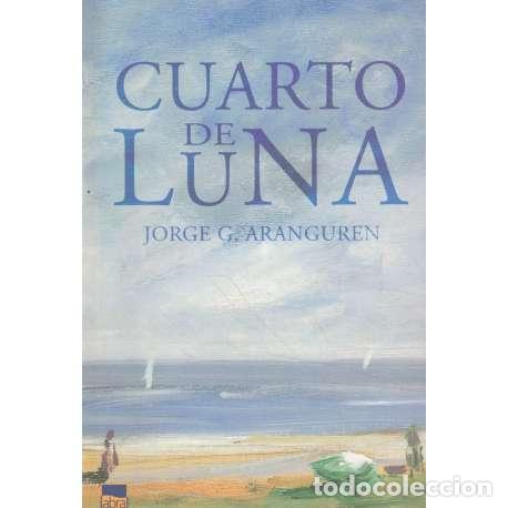 Libros: Cuarto de luna - Gonz&aacute;lez Aranguren, Jorge - Foto 1