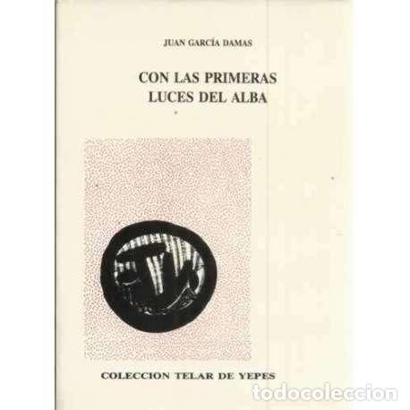 Libros: Con las primeras luces del alba - Garc&iacute;a Damas, Juan - Foto 1