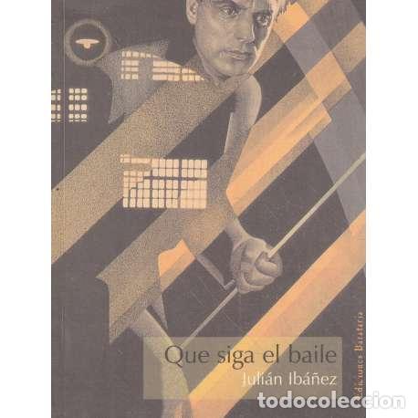 Libros: Que siga el baile - Ib&aacute;&ntilde;ez, Juli&aacute;n - Foto 1