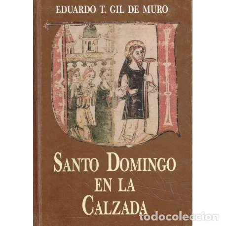 Libros: Santo Domingo en la Calzada - Gil de Muro, Eduardo Te&oacute;filo - Foto 1