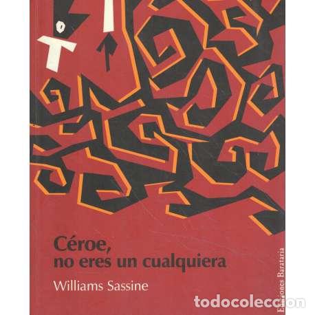 Libros: C&eacute;roe, no eres un cualquiera - Sassine, Williams - Foto 1