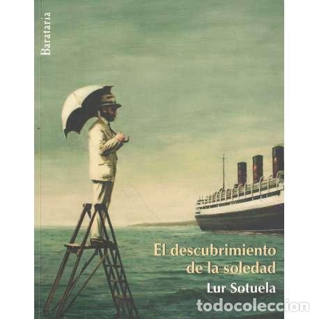Libros: El descubrimiento de la soledad - Sotuela, Lur - Foto 1