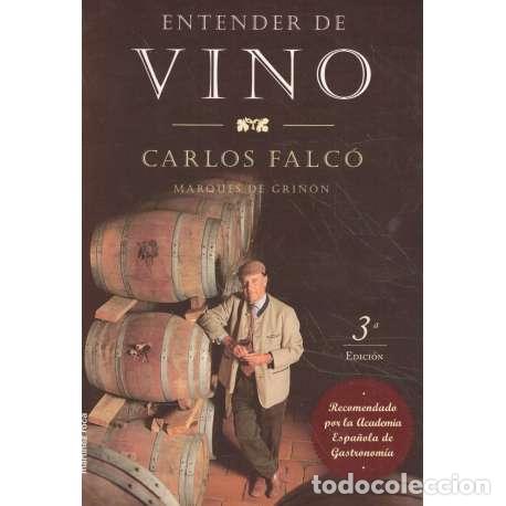 Libros: Entender de vino - Falc&oacute;, Carlos (Marqu&eacute;s de Gri&ntilde;&oacute;n) - Foto 1