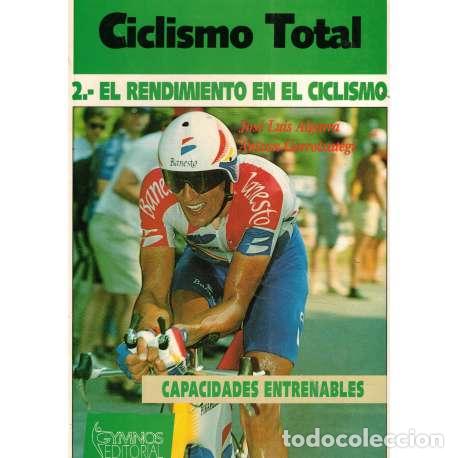 Libros: Ciclismo total 2.- El rendimiento en el ciclismo. Capacidades entrenables - Gorrotxategi, Antxon/ Al