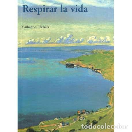 Libros: Respirar la vida - Catherine Ternaux - Foto 1