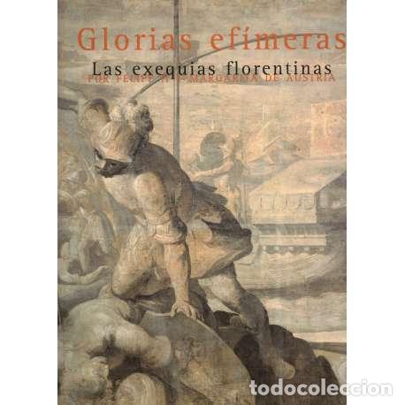 Libros: Glorias ef&iacute;meras. Las exequias florentinas - VV.AA - Foto 1