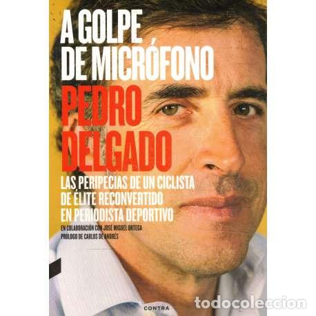 Libros: A golpe de micr&oacute;fono - Delgado, Pedro - Foto 1
