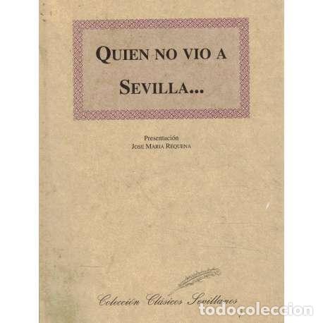 Libros: Quien no vio a Sevilla... - VV. AA. - Foto 1