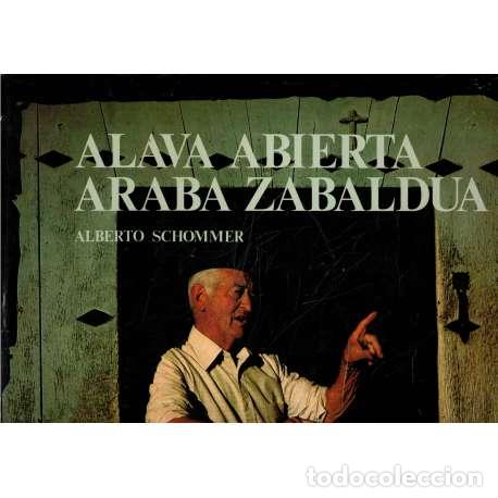 Libros: &Aacute;lava abierta. Araba Zabaldua - Schommer, Alberto - Foto 1