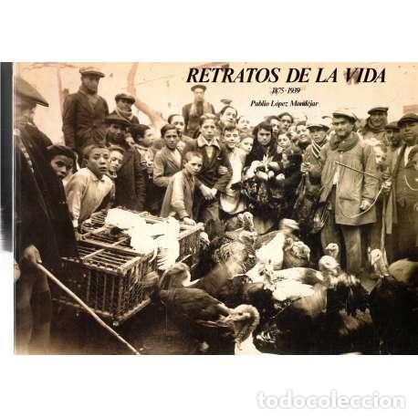 Libros: Retratos de la vida. 1875-1939 - L&oacute;pez Mond&eacute;jar, Publio - Foto 1