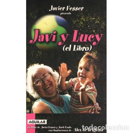 Libros: Javi y Lucy. El libro - Fesser, Javier - Foto 1