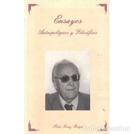 Libros: Ensayos Antropol&oacute;gicos y Filos&oacute;ficos - G&oacute;mez Bosque, Pedro - Foto 1