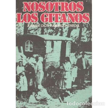 Libros: Nosotros los gitanos - Juan de Dios Ram&iacute;rez Heredias - Foto 1