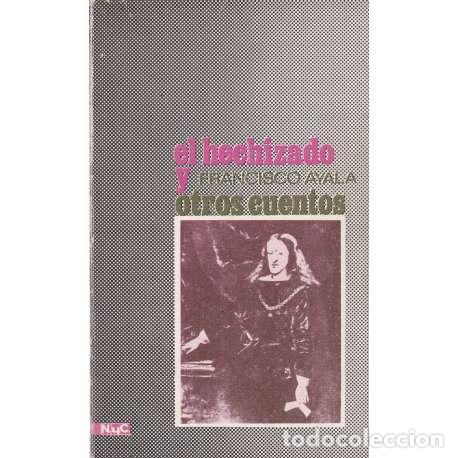 Libros: El hechizado y otros cuentos - Francisco Ayala - Foto 1