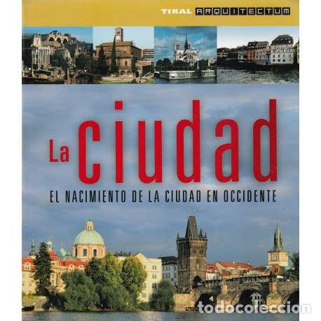 Libros: La ciudad. El nacimiento de la ciudad en Occidente - VV. AA. - Foto 1