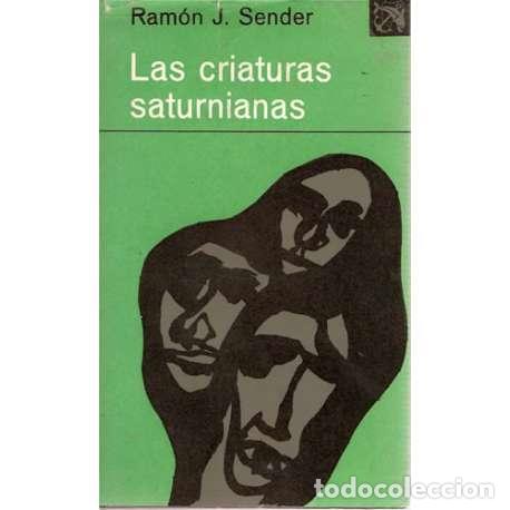 Libros: Las criaturas saturnianas - Ram&oacute;n J. Sender - Foto 1