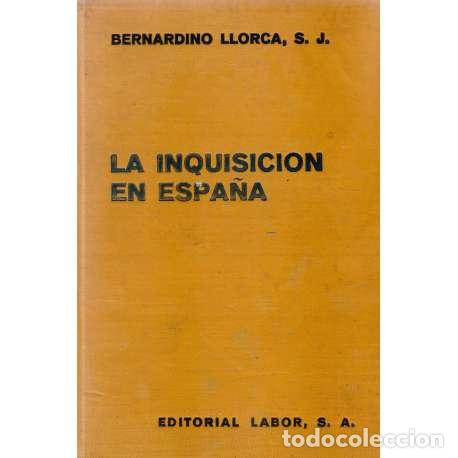 Libros: La inquisici&oacute;n en Espa&ntilde;a - Bernardino Llorca - Foto 1