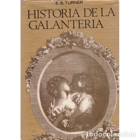 Libros: Historia de la galanter&iacute;a - Turner, E. S - Foto 1