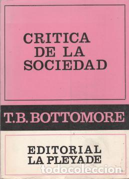 Libros: Cr&iacute;tica de la sociedad - T. B. Bottomore - Foto 1