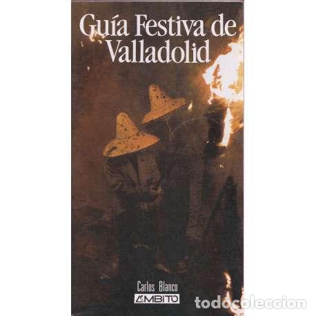 Libros: Gu&iacute;a festiva de Valladolid - Carlos Blanco - Foto 1