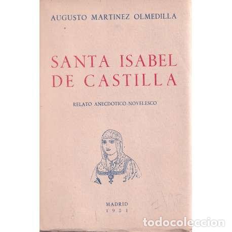 Libros: Santa Isabel de Castilla - Augusto Mart&iacute;nez Olmedilla - Foto 1
