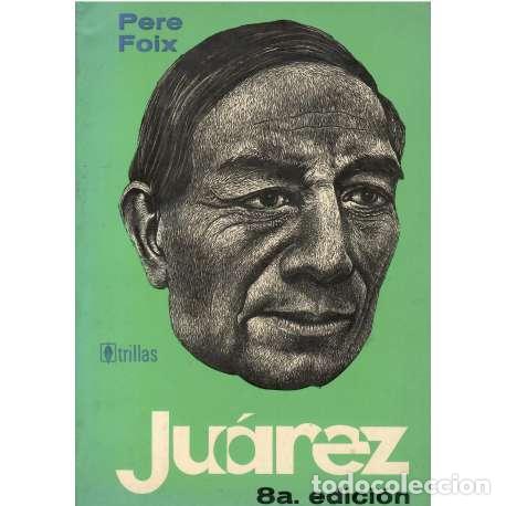 Libros: Ju&aacute;rez - Pere Foix - Foto 1
