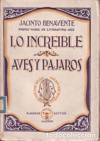 Libros: Lo incre&iacute;ble / Aves y p&aacute;jaros - Jacinto Benavente - Foto 1