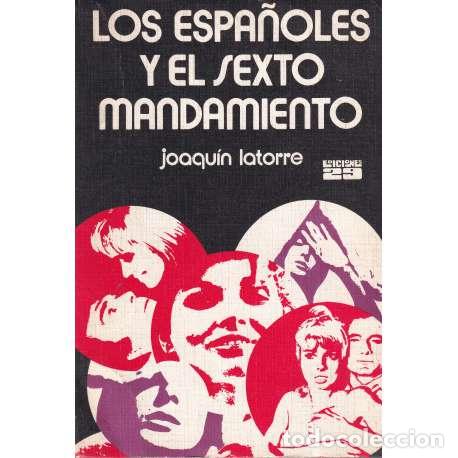 Libros: Los espa&ntilde;oles y el Sexto Mandamiento - Joaqu&iacute;n Latorre - Foto 1