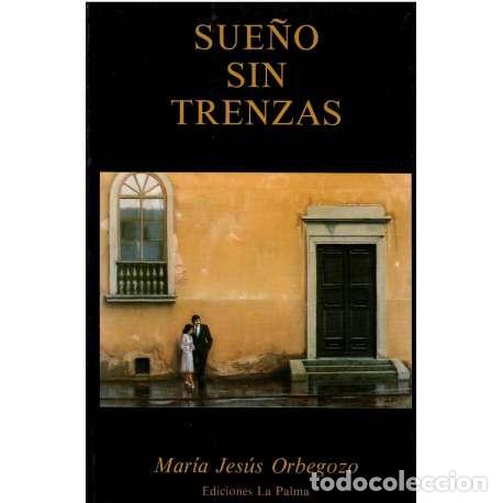 Libros: Sue&ntilde;o sin trenzas - Mar&iacute;a Jes&uacute;s Obergozo - Foto 1