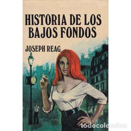Libros: Historia de los bajos fondos - Joseph Reag - Foto 1