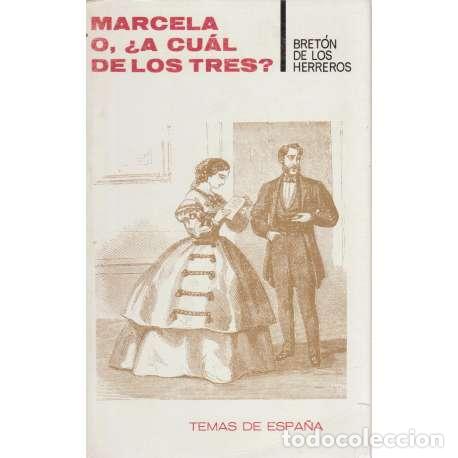 Libros: Marcela O, &iquest;A cu&aacute;l de los tres? - Bret&oacute;n de los Herreros, Manuel - Foto 1