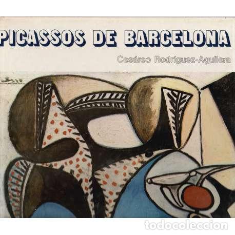Libros: Picassos de Barcelona - Rodr&iacute;guez Aguilera, Ces&aacute;reo - Foto 1