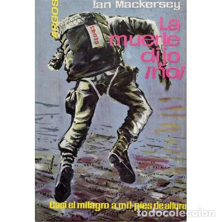 Libros: La nuerte dijo &iexcl;no!. Casi el milagro a mil pies de altura - Mackersey, Ian