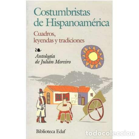 Libros: Costumbristas de Hispanoam&eacute;rica - Moreiro, Juan - Foto 1