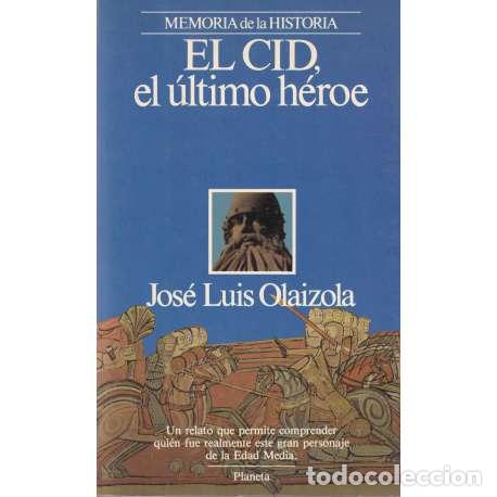 Libros: El Cid, El &uacute;ltimo H&eacute;roe - Jos&eacute; Luis Olaizola - Foto 1