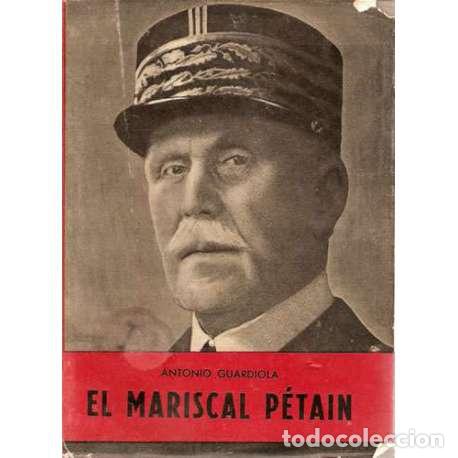 Libros: El Mariscal P&eacute;tain - Antonio Guardiola - Foto 1