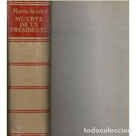 Libros: Muerte de un presidente - William Manchester - Foto 1